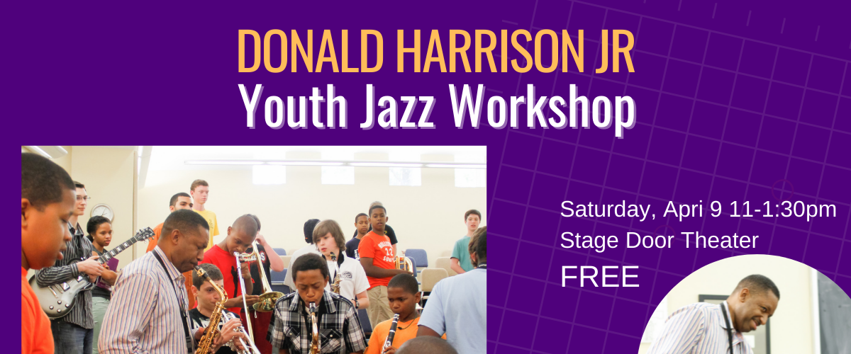 Donald Harrison Jr. FREE Youth Jazz Workshop